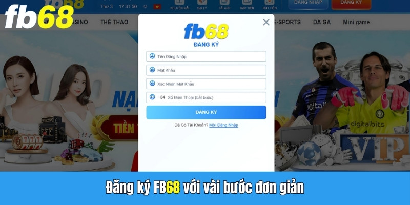 Đăng ký FB68 với vài bước đơn giản