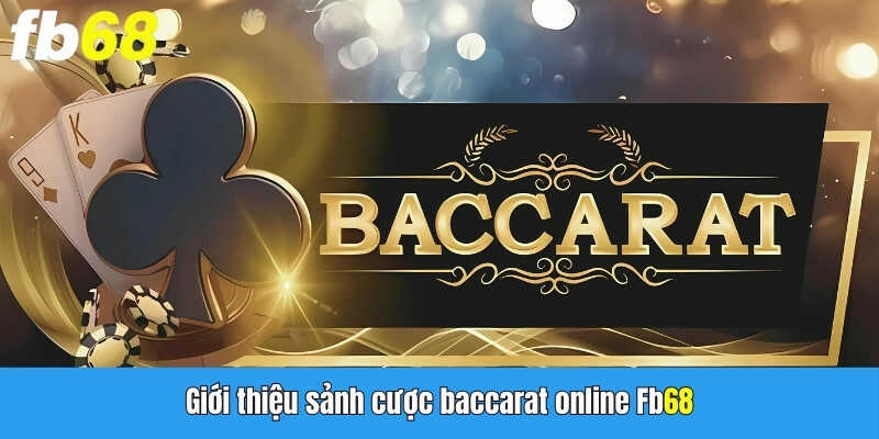 Giới thiệu baccarat online tại FB68