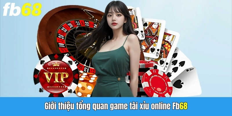 Giới thiệu tổng quan về game tài xỉu online