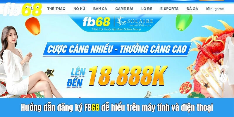 Hướng dẫn đăng ký FB68 cực dễ hiểu trên máy tính và điện thoại