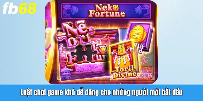 Luật chơi game khá dễ dàng cho những người mới bắt đầu