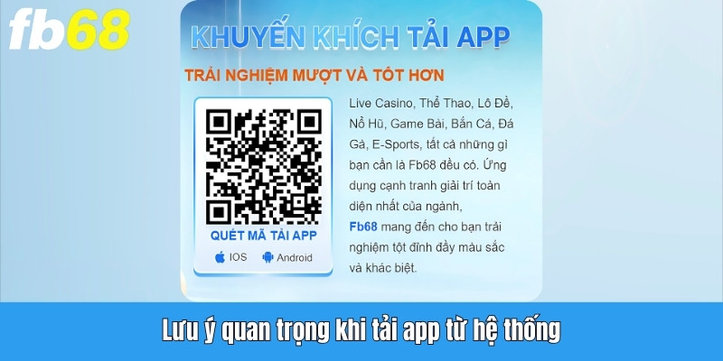 Lưu ý quan trọng khi tải app từ hệ thống